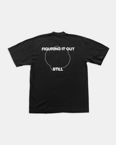 Still Figuring it Out T-Shirt
